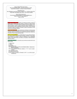Ricardo LOZANO PICÓN, Director General.
        María Teresa MARTÍNEZ GÓMEZ, Jefe Oficina de Pronósticos y Alertas.
           Daniel USECHE SAMUDIO, Coordinador de Alertas Ambientales.

                              Profesionales en turno:
Mery FERNANDEZ, Carlos ROCHA, Edgar GUTIERREZ, Jhon J. VALENCIA, Patricia LEON,
        Vicente PEÑA, Fabio BERNAL, Nancy LOPEZ y Juan Francisco ALAMEDA.

                            Internet: http://www.ideam.gov.co
        Correo electrónico alertasideam@gmail.com alertasideam@ideam.gov.co
                      Carrera 10 Nº 20 - 30 ** Piso 9, Bogotá, D.C.
                                    Teléfono: 3421586




 ALERTA. PARA TOMAR ACCIÓN Advierte a los sistemas de prevención y atención de
 desastres sobre la amenaza que puede ocasionar un fenómeno con efectos adversos
 sobre la población, el cual requiere la atención inmediata por parte de la población y de los
 cuerpos de atención y socorro. Se emite una alerta sólo cuando la identificación de un
 evento extraordinario indique la probabilidad de amenaza inminente y cuando la gravedad
 del fenómeno implique la movilización de personas y equipos, interrumpiendo el normal
 desarrollo de sus actividades cotidianas.

 AVISO. PARA PREPARARSE Indica la presencia de un fenómeno. No implica amenaza
 inmediata y como tanto es catalogado como un mensaje para informarse y prepararse. El
 aviso implica vigilancia continua ya que las condiciones son propicias para el desarrollo de
 un fenómeno, sin que se requiera permanecer alerta.

 BOLETÍN. PARA INFORMARSE Es un mensaje oficial por el cual se difunde información.
 Por lo regular se refiere a eventos observados, reportados o registrados y puede contener
 algunos elementos de pronóstico a manera de orientación. Por sus características
 pretéritas y futuras difiere del aviso y de la alerta, y por lo general no está encaminado a
 alertar sino a informar.

 CONDICIONES NORMALES La información que se suministra se encuentra dentro de los
 rangos normales.

    ºC: grados Celsius
    m: metros
    mm: milímetros
    KPH: kilómetros por hora
    GOES: Geostationary Operational Environmental Satellites (Satélite Geoestacionario
             Operacional Ambiental).
    GOES-13 es el designado GOES-Este, localizado en 75° W sobre el ecuador
             geográfico.
    PNN: Parque Nacional Natural
    SFF: Santuario de Fauna y Flora
    XM: XM Compañía de Expertos en Mercados S.A ESP; es una filial del grupo
             empresarial ISA.




                                                                                                 4
 