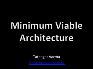 Tathagat	Varma	
thoughtleadership.in		
 