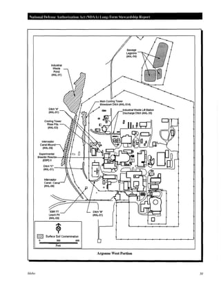 National Defense Authorization Act (NDAA) Long-Term Steardship Report
Idaho
Industrial
Waste
Pond
(ANL-01)
~ Surface Soil Contamination
0 300 600
Feet
Argonne West Portion
0
50
 