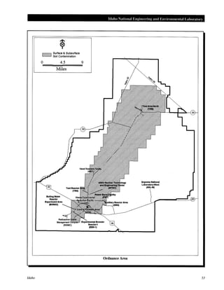 Idaho
~ Surface & Subsurface
~ Soil Contamination
BolllngWater
Reactor
Experiment Area
(BORAX)
Idaho National Engineering and Environmental Laboratory
Ordnance Area
Argonne National
Laboratory-west
(ANLoW)
53
 