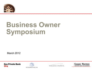 Business Owner
Symposium

March 2012
 