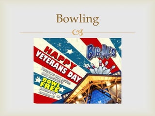 Bowling


 