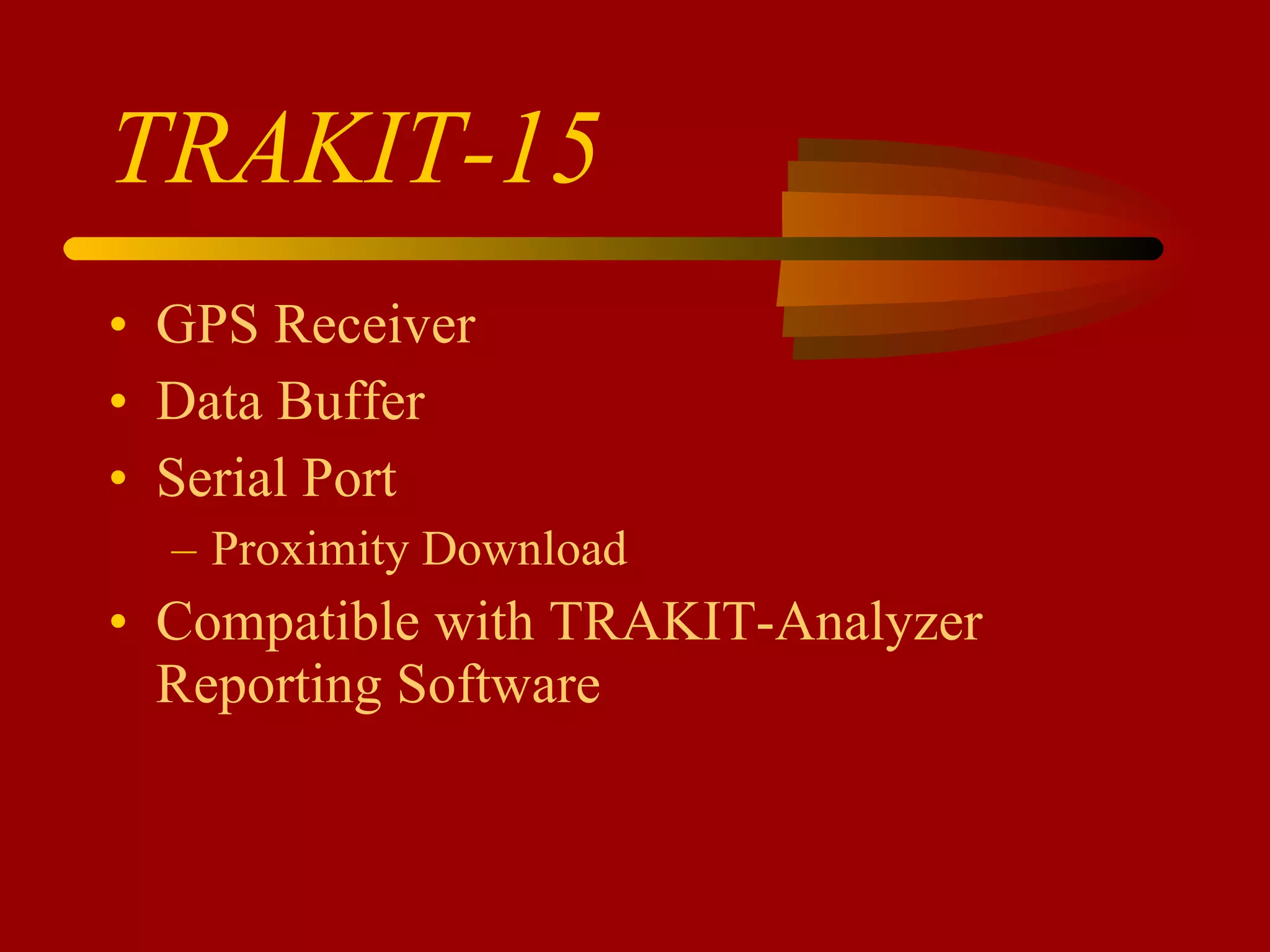 TRAKIT-15   GPS Receiver Data Buffer Serial Port Proximity Download Compatible with TRAKIT-Analyzer Reporting Software 