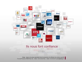 Ils nous font confiance


           iDalgo - Agence de presse spécialisée dans la production et la diffusion de contenus sportifs
5 rue de Provence 75009 Paris Tel : +33(0) 1 43 43 25 20 Fax : +33(0) 1 43 43 03 07 contact@idalgo.fr
 