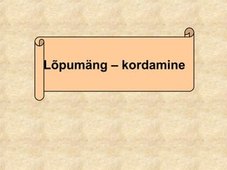 Lõpumäng – kordamine
 