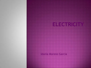 Electricity Idania Moreno Garcia 