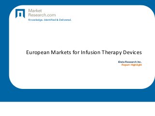European Markets for Infusion Therapy Devices
iData Research Inc.
Report Highlight
 