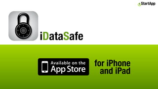 iDataSafe

            for iPhone
              and iPad
 