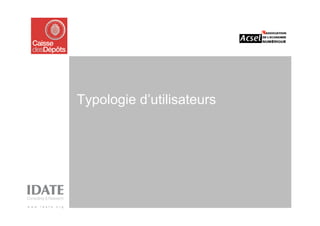 Typologie d’utilisateurs
 