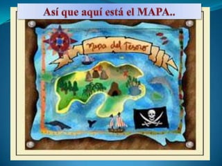 Así que aquí está el MAPA..