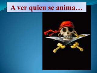 A ver quien se anima…