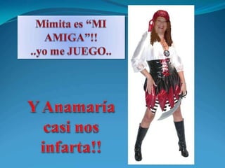 Mimita es “MI AMIGA”!!..yo me JUEGO..Y Anamaría casi nos infarta!!