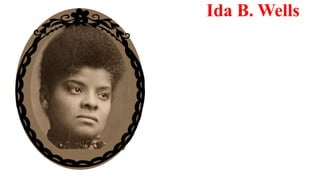 Ida B. Wells
 