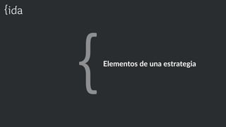 Elementos  de  una  estrategia
 