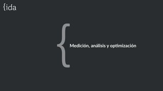 Medición,  análisis  y  opCmización
 