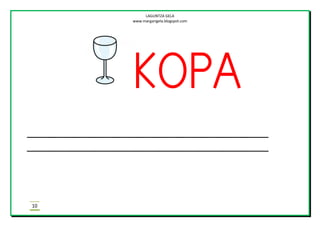 LAGUNTZA GELA
www.margarigela.blogspot.com
10

 