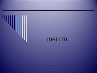 IDBI LTD. 