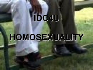 IDC4U HOMOSEXUALITY 