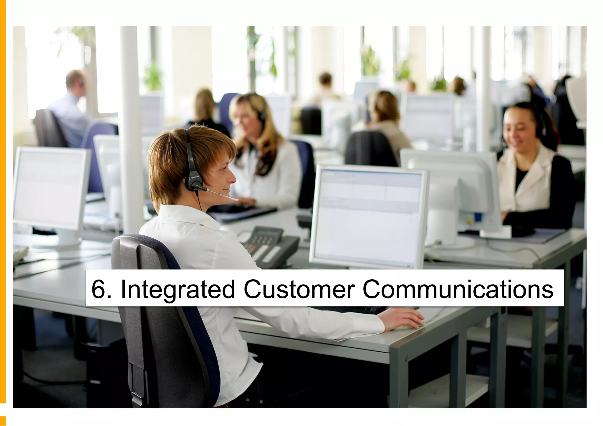 6. Integrated Customer Communications
 