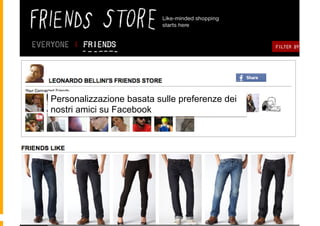 Personalizzazione basata sulle preferenze dei
nostri amici su Facebook
 
