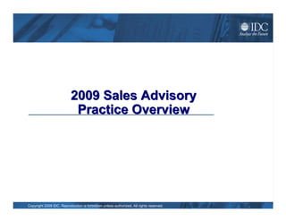 Next Steps For an impact on 2009 revenues: Evaluate your current Sales Enablement environment Benchmark your organization against best-in-class companies Identify the specific Sales Enablement processes that will help improve your overall sales productivity Start small…but start now! IDC Resources: Sales Enablement survey & best practices report available now Sales Enablement assessment and blueprint available on request Sales Enablement expert community available to clients 