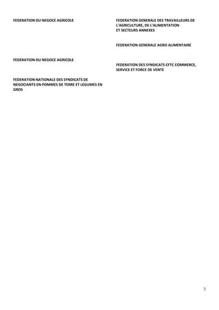 3
FEDERATION DU NEGOCE AGRICOLE
FEDERATION DU NEGOCE AGRICOLE
FEDERATION NATIONALE DES SYNDICATS DE
NEGOCIANTS EN POMMES D...