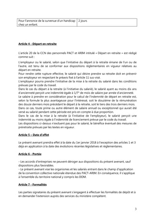 3
Pour l'annonce de la survenue d'un handicap
chez un enfant.
2 jours
Article 4 - Départ en retraite
L’article 20 de la CC...