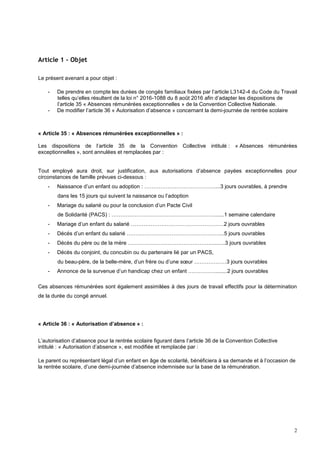 2
Article 1 – Objet
Le présent avenant a pour objet :
- De prendre en compte les durées de congés familiaux fixées par l’a...