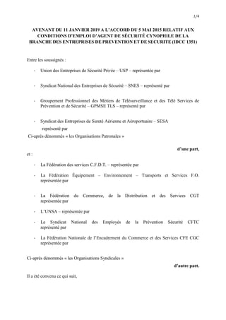 1/4
AVENANT DU 11 JANVIER 2019 A L’ACCORD DU 5 MAI 2015 RELATIF AUX
CONDITIONS D’EMPLOI D’AGENT DE SÉCURITÉ CYNOPHILE DE L...