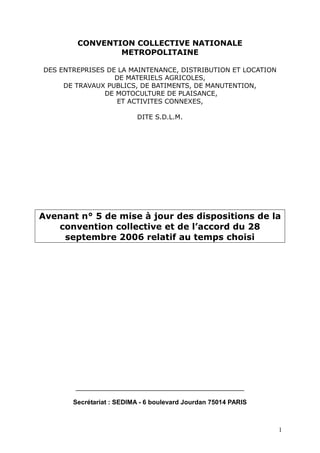 1
CONVENTION COLLECTIVE NATIONALE
METROPOLITAINE
DES ENTREPRISES DE LA MAINTENANCE, DISTRIBUTION ET LOCATION
DE MATERIELS ...