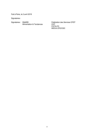 8
Fait à Paris, le 2 avril 2019
Signataires :
Signataires : SNARR Fédération des Services CFDT
Alimentation & Tendances CGT
FGTA-FO
INOVA CFE/CGC
 