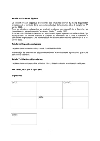 2
Article 5 : Entrée en vigueur
Le présent avenant s’applique à l’ensemble des structures relevant du champ d’application
...