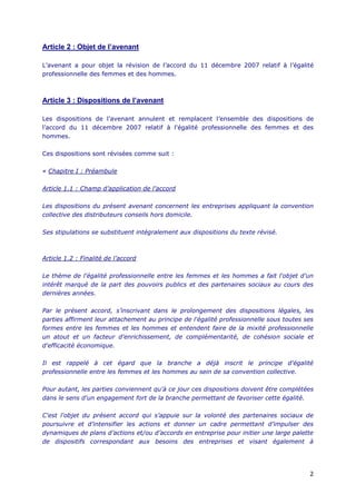 2
Article 2 : Objet de l’avenant
L’avenant a pour objet la révision de l’accord du 11 décembre 2007 relatif à l’égalité
pr...