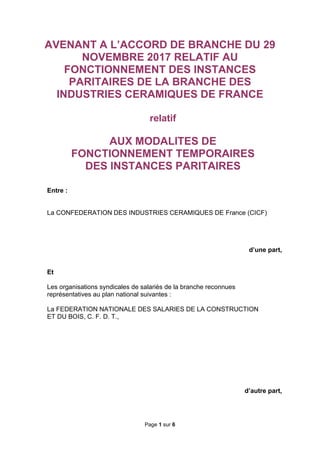 Page 1 sur 6
AVENANT A L’ACCORD DE BRANCHE DU 29
NOVEMBRE 2017 RELATIF AU
FONCTIONNEMENT DES INSTANCES
PARITAIRES DE LA BR...