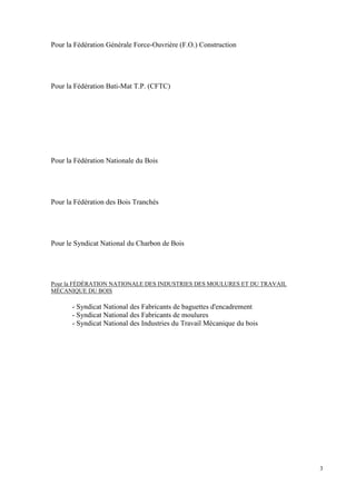 3
Pour la Fédération Générale Force-Ouvrière (F.O.) Construction
Pour la Fédération Bati-Mat T.P. (CFTC)
Pour la Fédératio...