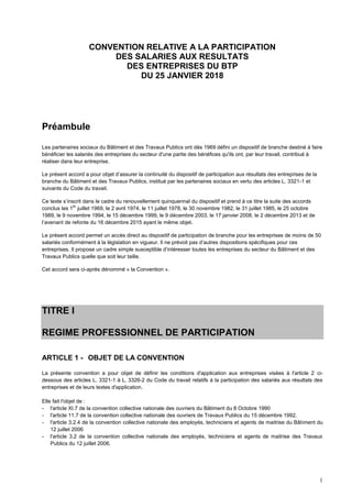 1
CONVENTION RELATIVE A LA PARTICIPATION
DES SALARIES AUX RESULTATS
DES ENTREPRISES DU BTP
DU 25 JANVIER 2018
Préambule
Le...