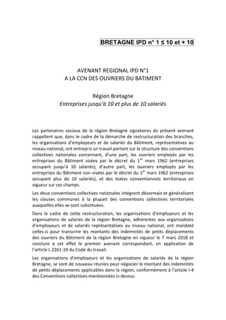 BRETAGNE IPD n° 1 ≤ 10 et + 10
AVENANT REGIONAL IPD N°1
A LA CCN DES OUVRIERS DU BATIMENT
Région Bretagne
Entreprises jusq...