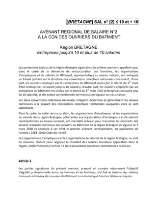[BRETAGNE] SAL n° [2] ≤ 10 et + 10
AVENANT REGIONAL DE SALAIRE N°2
A LA CCN DES OUVRIERS DU BATIMENT
Région BRETAGNE
Entre...