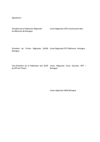 Signataires :
Président de la Fédération Régionale
Du Bâtiment de Bretagne
Union Régionale CFDT Construction Bois
Présiden...