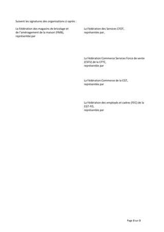 Page 3 sur 3
Suivent les signatures des organisations ci-après :
La Fédération des magasins de bricolage et La Fédération ...
