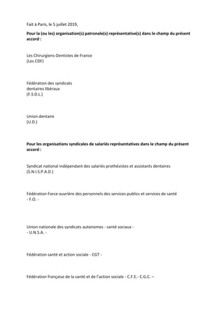 Fait à Paris, le 5 juillet 2019,
Pour la (ou les) organisation(s) patronale(s) représentative(s) dans le champ du présent
...