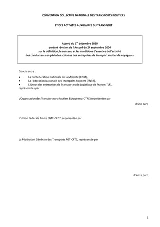 1
CONVENTION COLLECTIVE NATIONALE DES TRANSPORTS ROUTIERS
ET DES ACTIVITES AUXILIAIRES DU TRANSPORT
Accord du 1er
décembre...