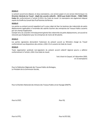 Article 3
Le présent accord sera déposé, en deux exemplaires, une version papier et une version électronique à la
Directio...