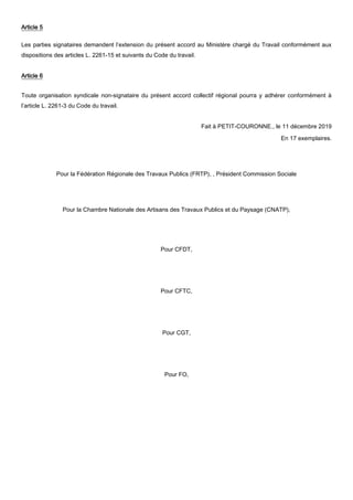 Article 5
Les parties signataires demandent l’extension du présent accord au Ministère chargé du Travail conformément aux
...