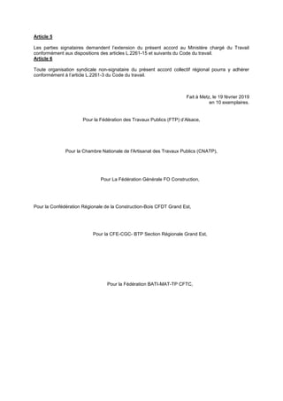 Article 5
Les parties signataires demandent l’extension du présent accord au Ministère chargé du Travail
conformément aux ...