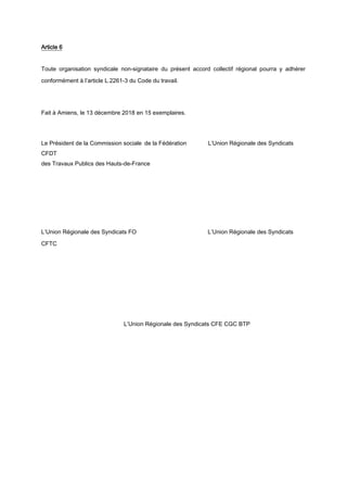 Article 6
Toute organisation syndicale non-signataire du présent accord collectif régional pourra y adhérer
conformément à...