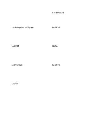 Fait à Paris, le
Les Entreprises du Voyage Le SETO
La CFDT UNSA
La CFE-CGC La CFTC
La CGT
 
