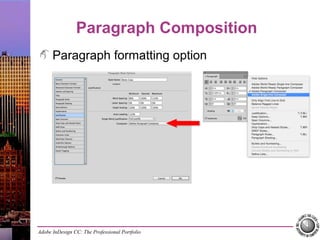 Adobe InDesign CC: The Professional Portfolio
Paragraph Composition
Paragraph formatting option
 