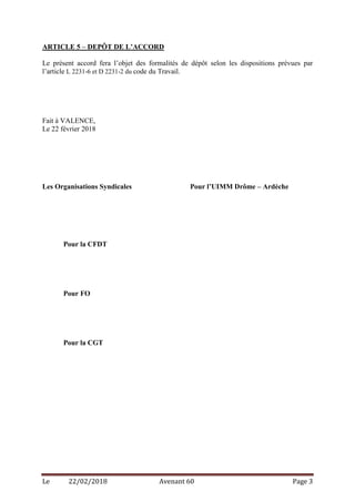 Le 22/02/2018 Avenant 60 Page 3
ARTICLE 5 – DEPÔT DE L’ACCORD
Le présent accord fera l’objet des formalités de dépôt selon...