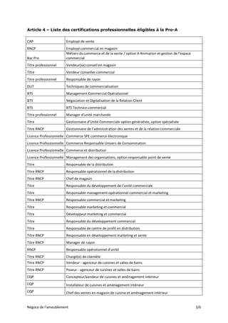 Négoce de l’ameublement 3/6
Article 4 – Liste des certifications professionnelles éligibles à la Pro-A
CAP Employé de vent...